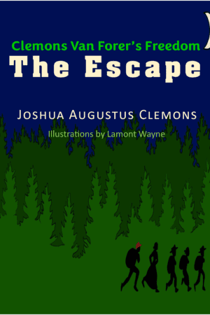 Clemons Van Forer's Freedom - THE ESCAPE